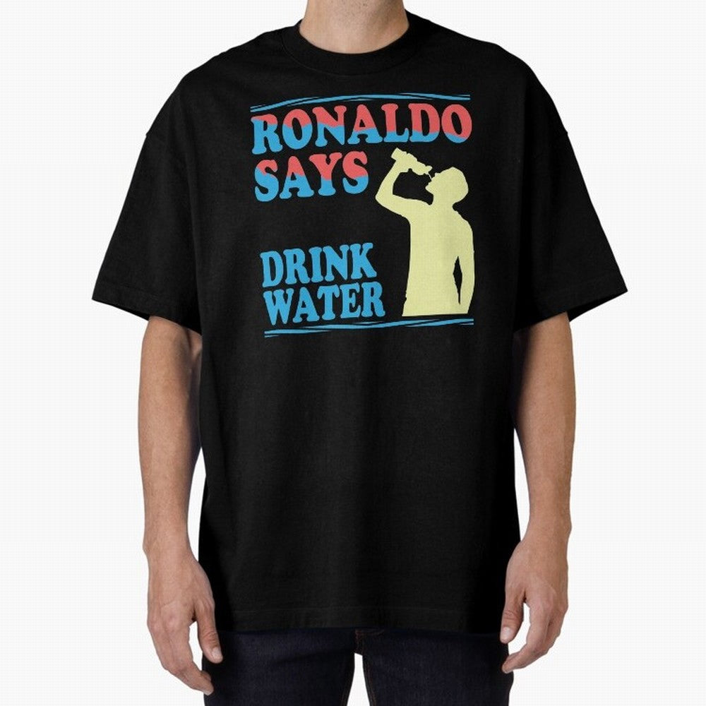 Drink Water Ronaldo Oversized T-Shirt Join the Global Buzz around FIFA World Cup 2026 Group Stage for Fans of Mbappe and Neymar and France, Bringing Classic Soccer Heritage, Championship Pressure, Fan Loyalty and International Pride; Great for