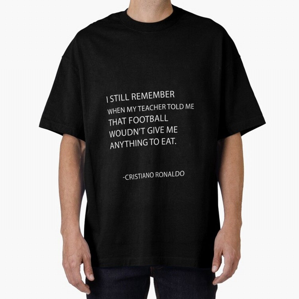 Cristiano Ronaldo cristiano ronaldo quotes Oversized T-Shirt Celebrate Global Passion for Global Football Passion for FIFA World Cup 2026 USA Canada Mexico, with Haaland, Spain, Football Festival Excitement, Trophy Ambitions, Country Rivalries and