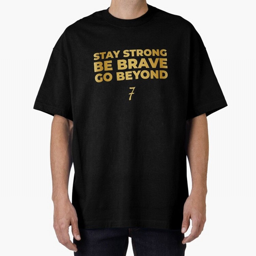 Stay Strong, Be Brave, Go Beyond (Gold Edition) Oversized T-Shirt Celebrate Classic Football Spirit in FIFA World Cup 2026 USA Canada Mexico Celebrating Messi, Spain Energy, Tournament Hype, Historic Matchups, Family Viewing Parties and Global