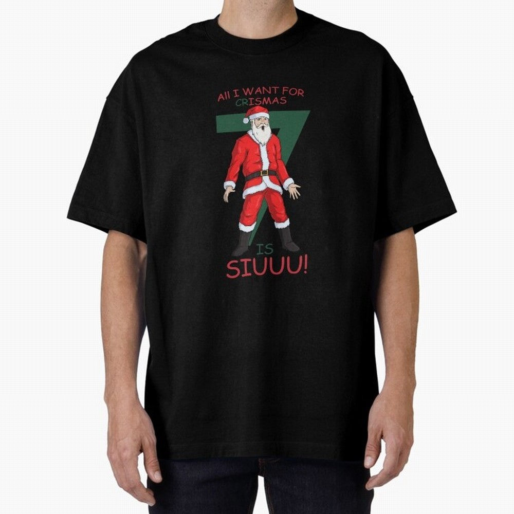 All I want for Christmas is Siuuuu Oversized T-Shirt Show Championship Spirit for Match Day Hype around FIFA World Cup 2026 USA Canada Mexico, CR7 and Messi, England and Germany, Football Passion, Legendary Performances, Festival Vibes and