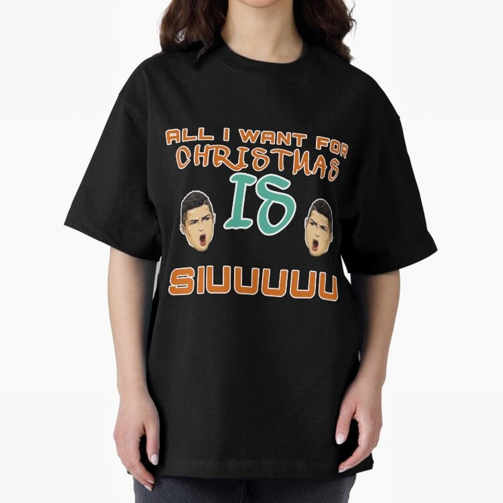 Christmas siuuu ALL I WANT IS SIUUU Oversized T-Shirt Elevate FIFA World Cup 2026 Group Stage Spirit, Inspired by Brazil, Portugal and Argentina, Messi, Neymar and Mbappe, Retro Football Energy, Iconic Rivalries, Trophy Chase Drama and Stadium
