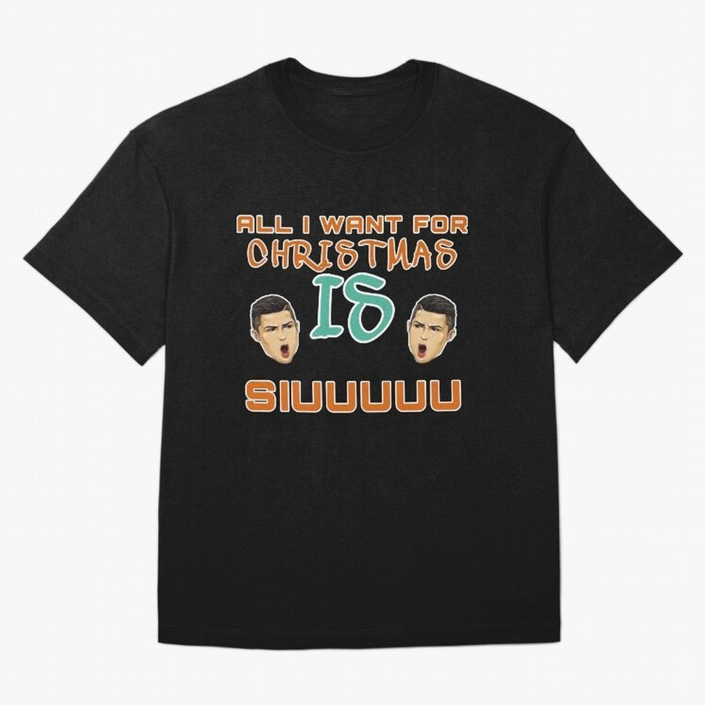 Christmas siuuu ALL I WANT IS SIUUU Oversized T-Shirt Elevate FIFA World Cup 2026 Group Stage Spirit, Inspired by Brazil, Portugal and Argentina, Messi, Neymar and Mbappe, Retro Football Energy, Iconic Rivalries, Trophy Chase Drama and Stadium