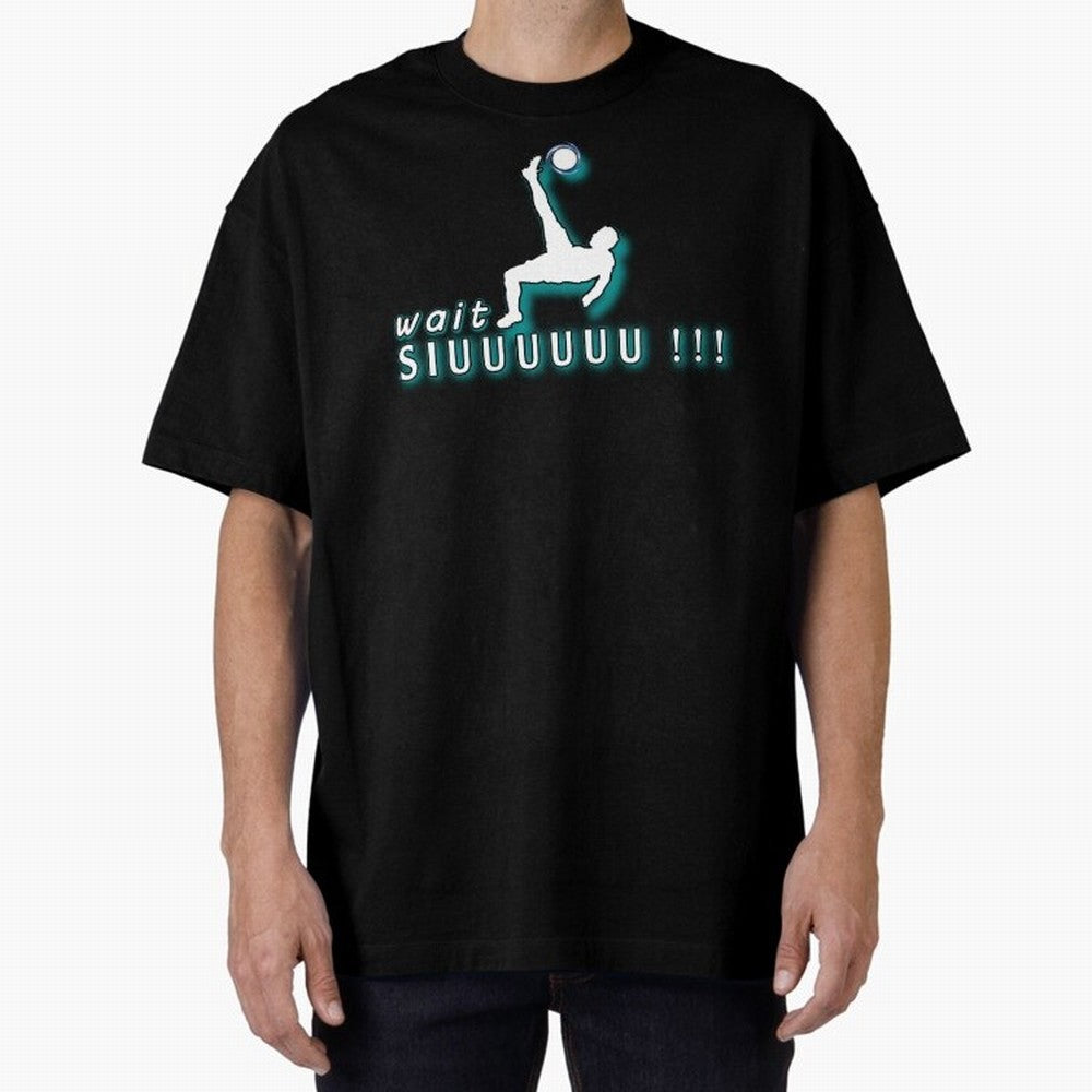 Wait siuuu CR7 goal Oversized T-Shirt Carry the FIFA World Cup 2026 Group Stage Journey through Messi Highlights, Portugal, Spain and Germany Pride, Retro Football Energy, Iconic Rivalries, Trophy Chase Drama and Stadium Atmosphere; Created for