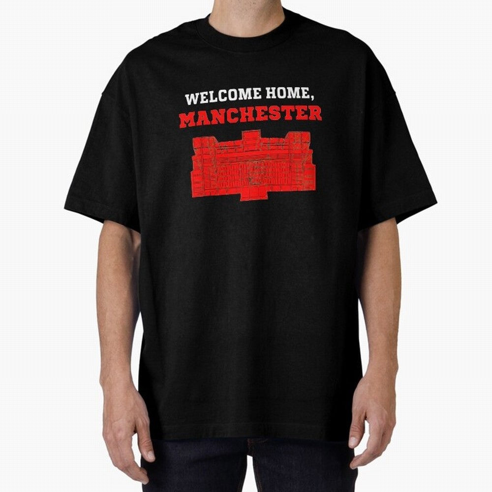 Welcome Home Manchester 7 CR Oversized T-Shirt Honor Football Greatness during FIFA World Cup 2026 Group Stage Driven by CR7, England and Germany Energy, Football Festival Excitement, Trophy Ambitions, Country Rivalries and Star Player Buzz; Great