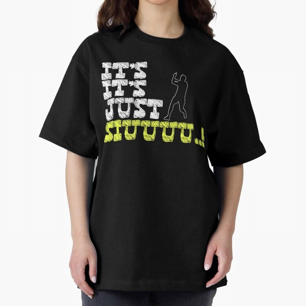 It¡¯s just siuuu CR7 funny Oversized T-Shirt Bring Home Match Day Hype around FIFA World Cup 2026, Mbappe, Argentina and Brazil, Stadium Chants, National Pride, Trophy Dreams and Unforgettable Football Memories; Built for Supporters Chasing Trophy