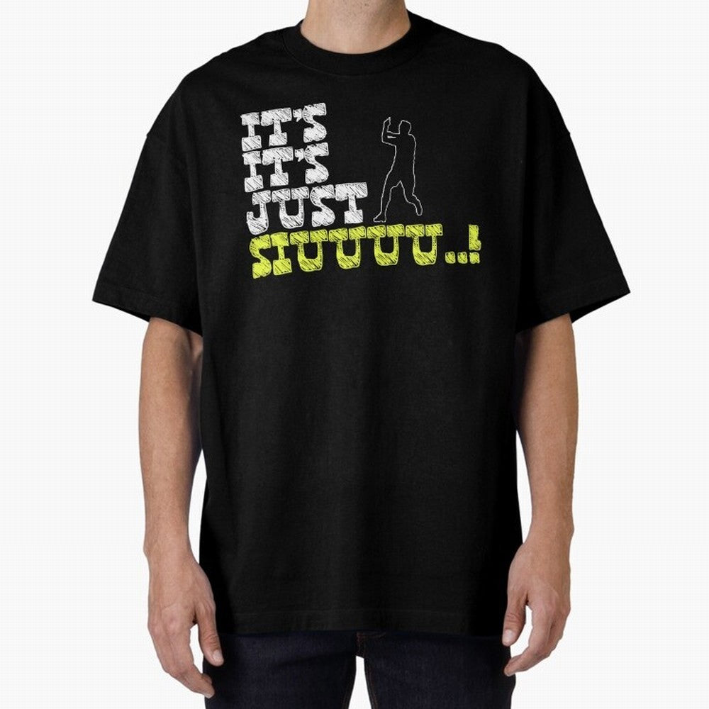 It¡¯s just siuuu CR7 funny Oversized T-Shirt Bring Home Match Day Hype around FIFA World Cup 2026, Mbappe, Argentina and Brazil, Stadium Chants, National Pride, Trophy Dreams and Unforgettable Football Memories; Built for Supporters Chasing Trophy