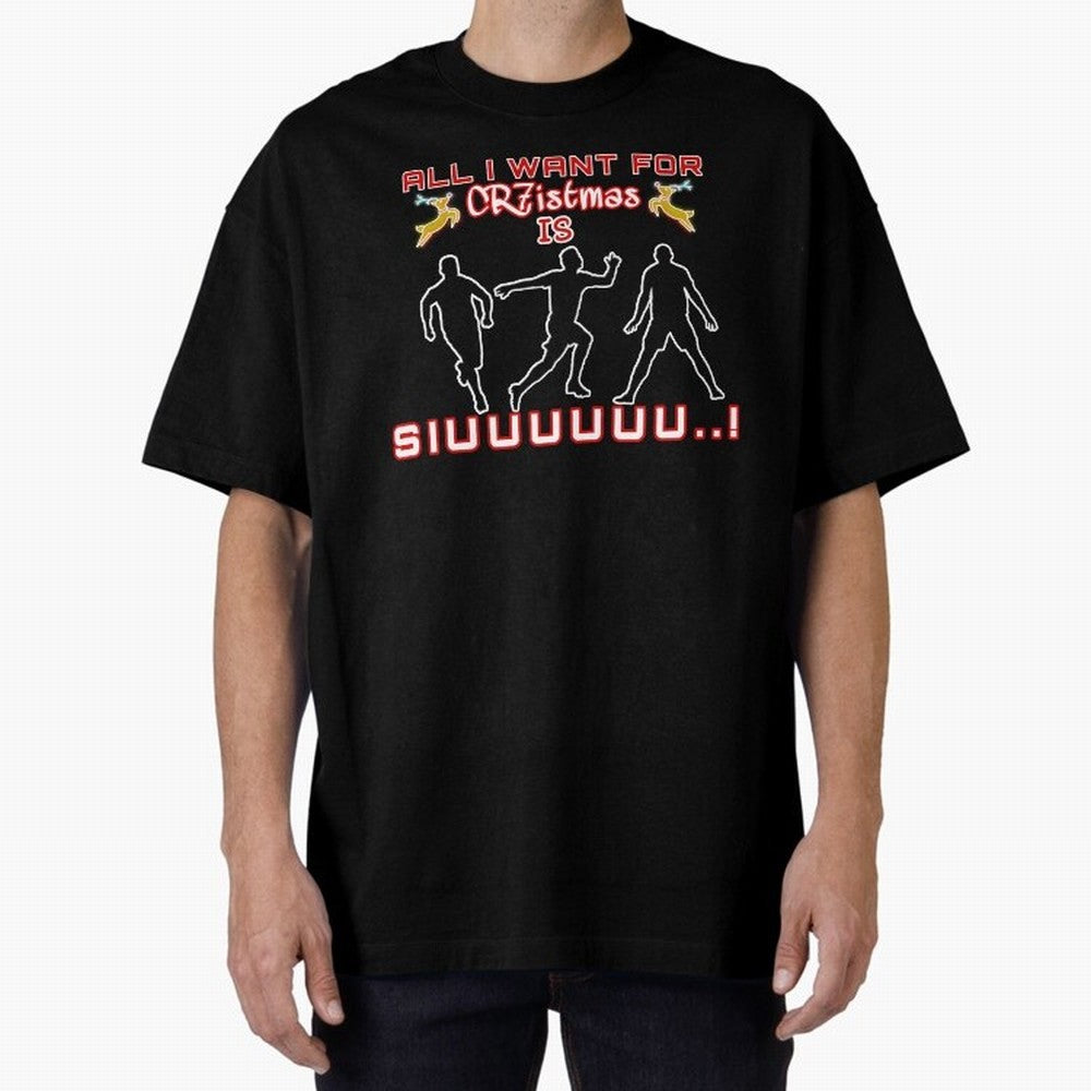 All i want for christmas is siuuu Oversized T-Shirt Celebrate the Next Chapter of FIFA World Cup 2026 USA Canada Mexico Spirit, Filled with Brazil, Messi, CR7 and Mbappe, Game Day Rituals, Football Legends, Country Pride and the Road to the Final;