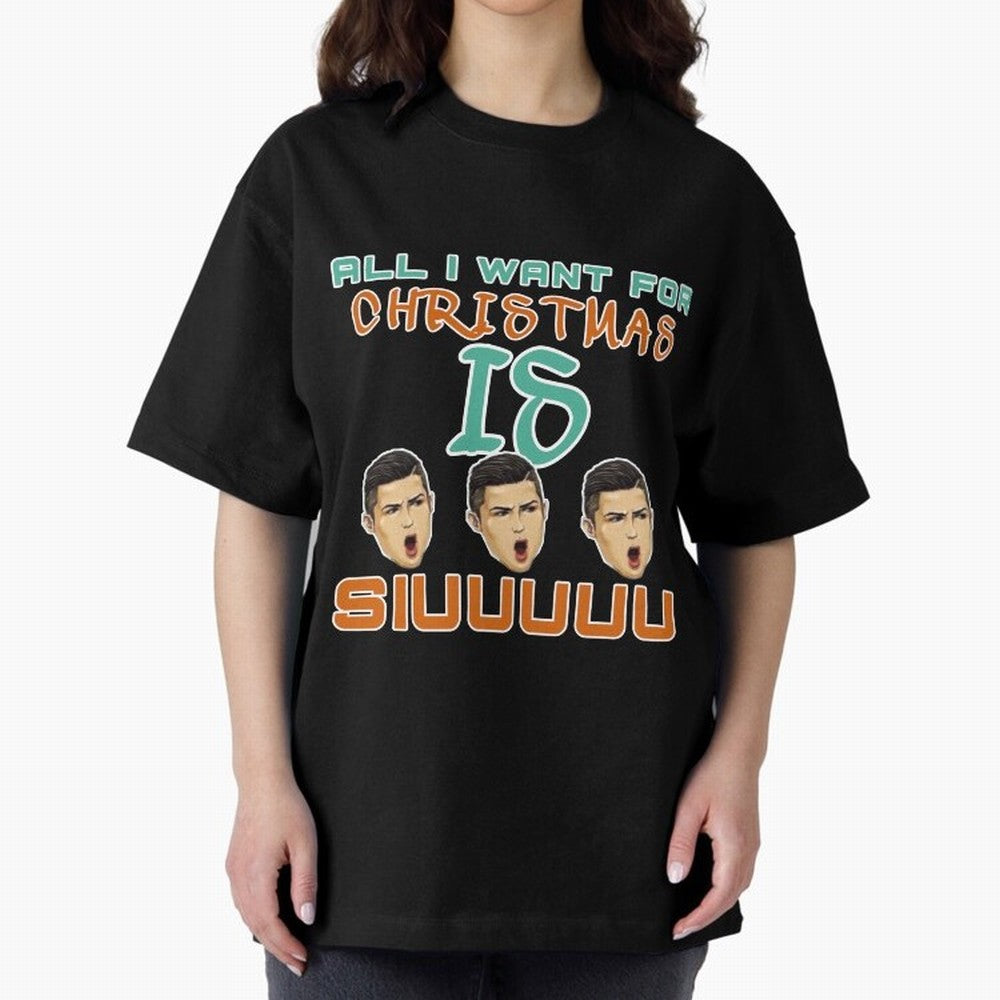 All i want for Christmas is siuuu CR7 Oversized T-Shirt Bring Match Day Fire to the FIFA World Cup 2026 USA Canada Mexico Journey through Messi, Neymar and Mbappe Highlights, England Pride, Stadium Chants, National Pride, Trophy Dreams and