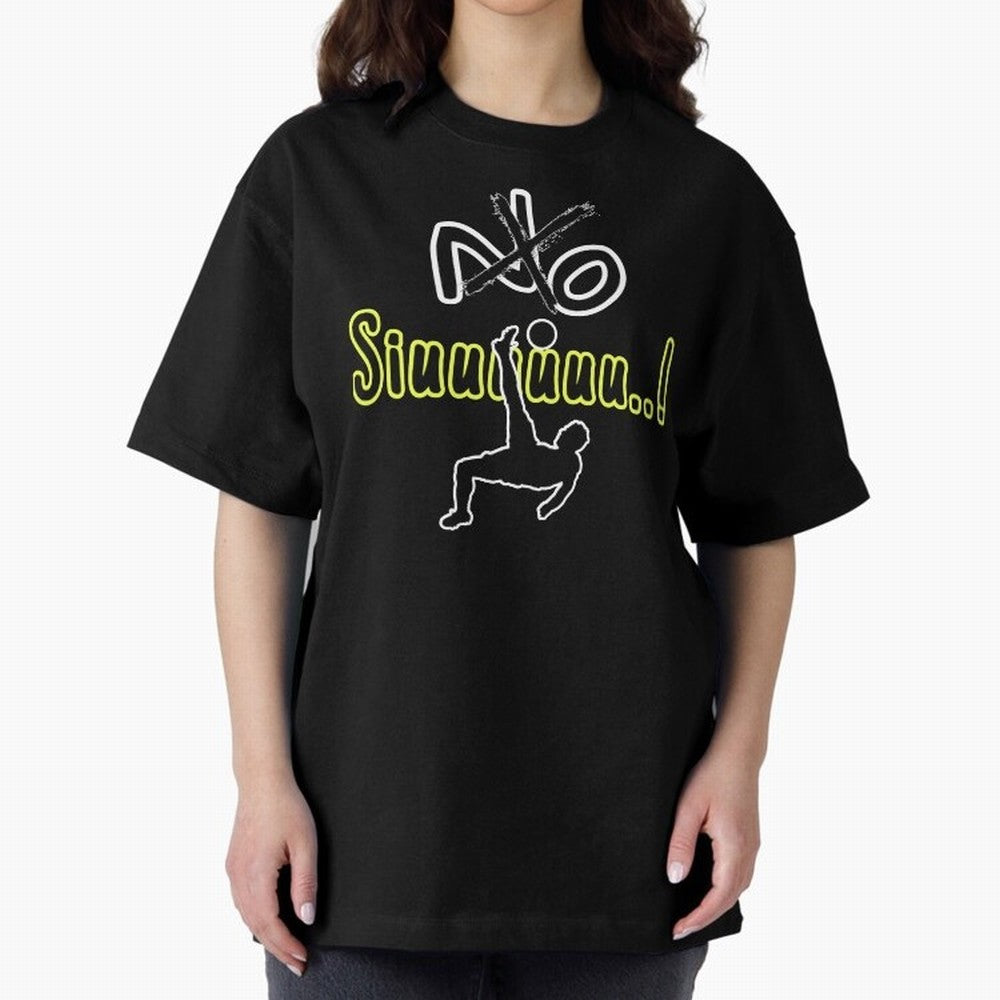 No SIUUU Cristiano ronaldo suiii Oversized T-Shirt Celebrate Fan Favorites in FIFA World Cup 2026 USA Canada Mexico Driven by Messi, Neymar and Mbappe, England, France and Netherlands Energy, Championship Spirit, Famous Goals, Roaring Crowds and