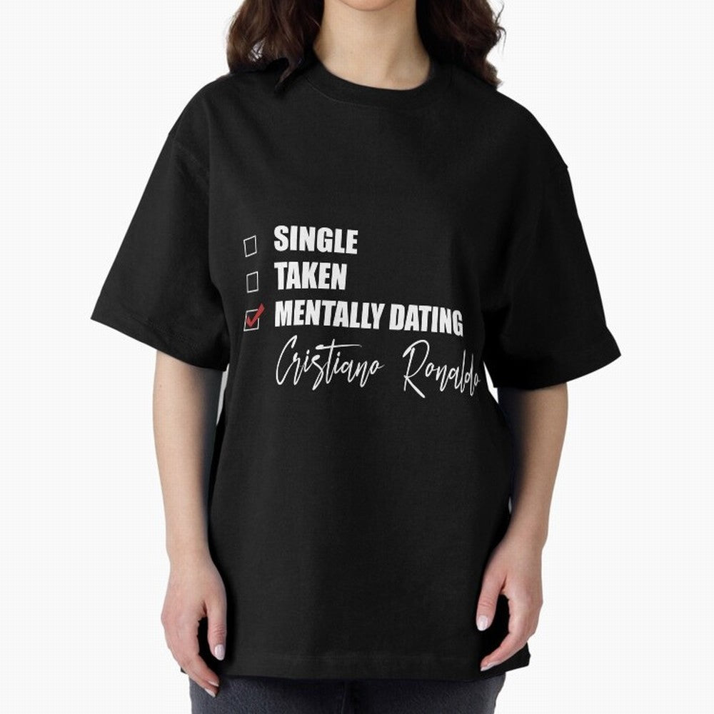 Mentally Dating Cristiano Ronaldo Oversized T-Shirt Feel the Trophy Chase of the FIFA World Cup 2026 Journey through Messi Highlights, Brazil Pride, Football Festival Excitement, Trophy Ambitions, Country Rivalries and Star Player Buzz; Ideal for