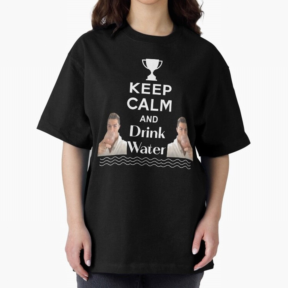 Keep Calm and Drink Water - Cristiano Ronaldo Oversized T-Shirt Feel the Roar of FIFA World Cup 2026 Group Stage for Fans of Neymar, Haaland and Cristiano Ronaldo and Brazil, Portugal and Argentina, Bringing Football Festival Excitement, Trophy