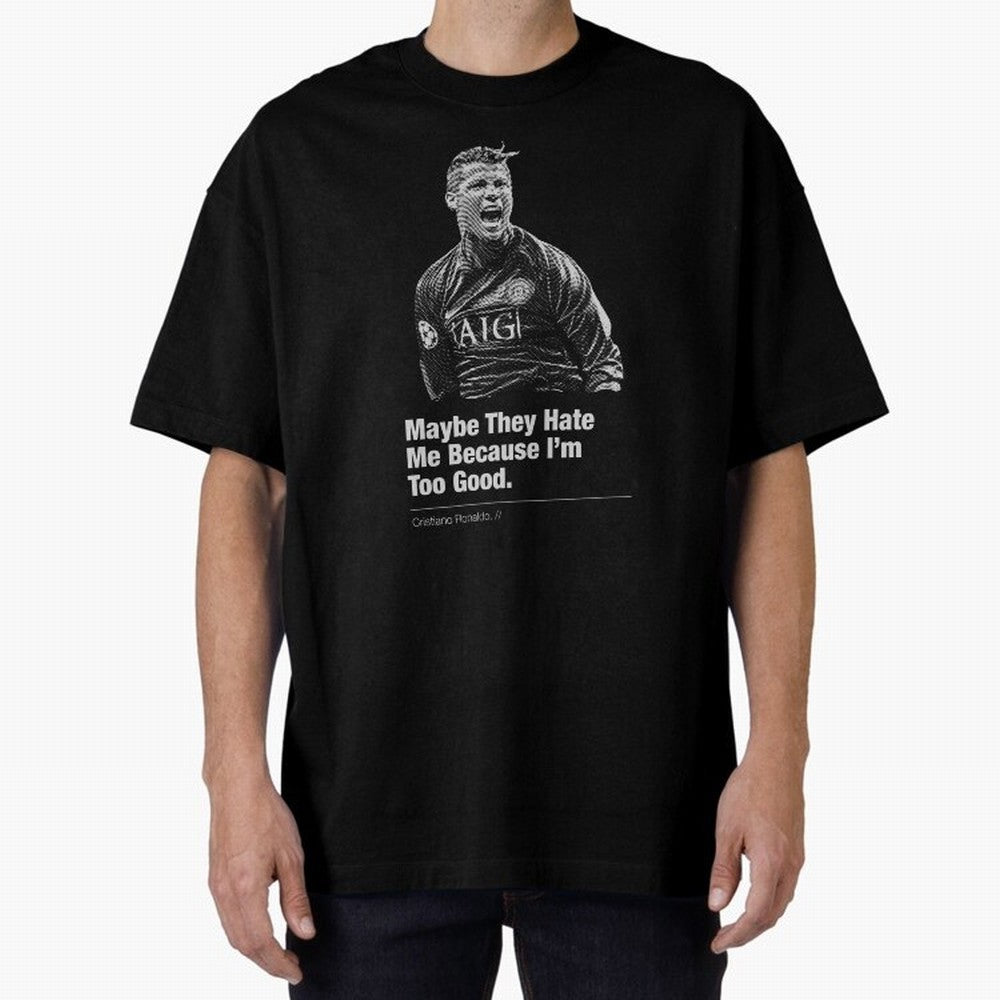 They Hate Me Because I'm Too Good Oversized T-Shirt Follow Match Day Hype around FIFA World Cup 2026 Group Stage, Neymar, Haaland and Cristiano Ronaldo, Spain and Netherlands, Championship Spirit, Famous Goals, Roaring Crowds and International