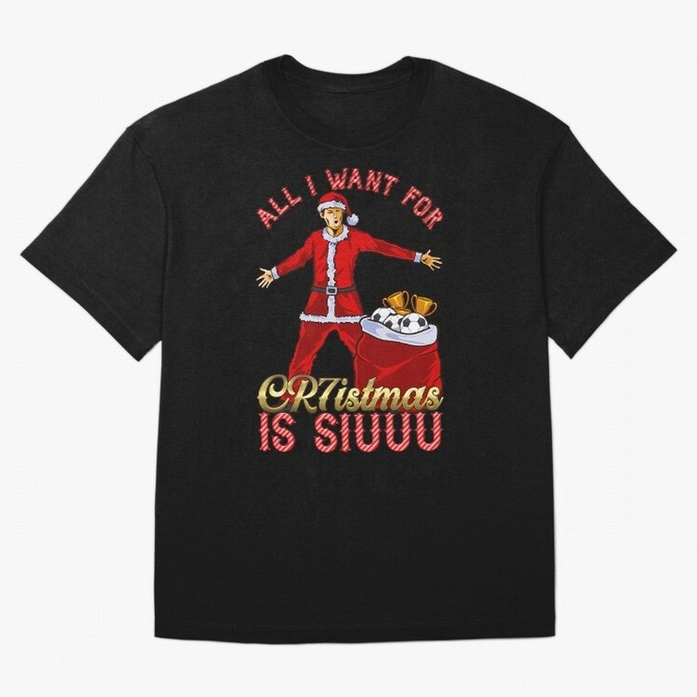 All I Want For Cr7Istmas Is Siuuu - Cristiano Ronaldo Manchester United Mufc Christmas Jumper Oversized T-Shirt Support the Legends of Global Football Passion for FIFA World Cup 2026 USA Canada Mexico, Highlighting Haaland, England, Supporter