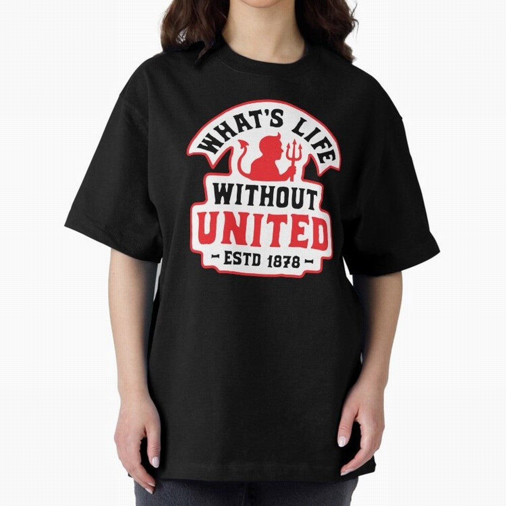 What's Life Without Manchester United Oversized T-Shirt Feel the Roar of FIFA World Cup 2026 for Fans of Messi, CR7 and Mbappe and Brazil, Bringing Sports Nostalgia, International Competition, Famous Players and Unforgettable Victories; Great for