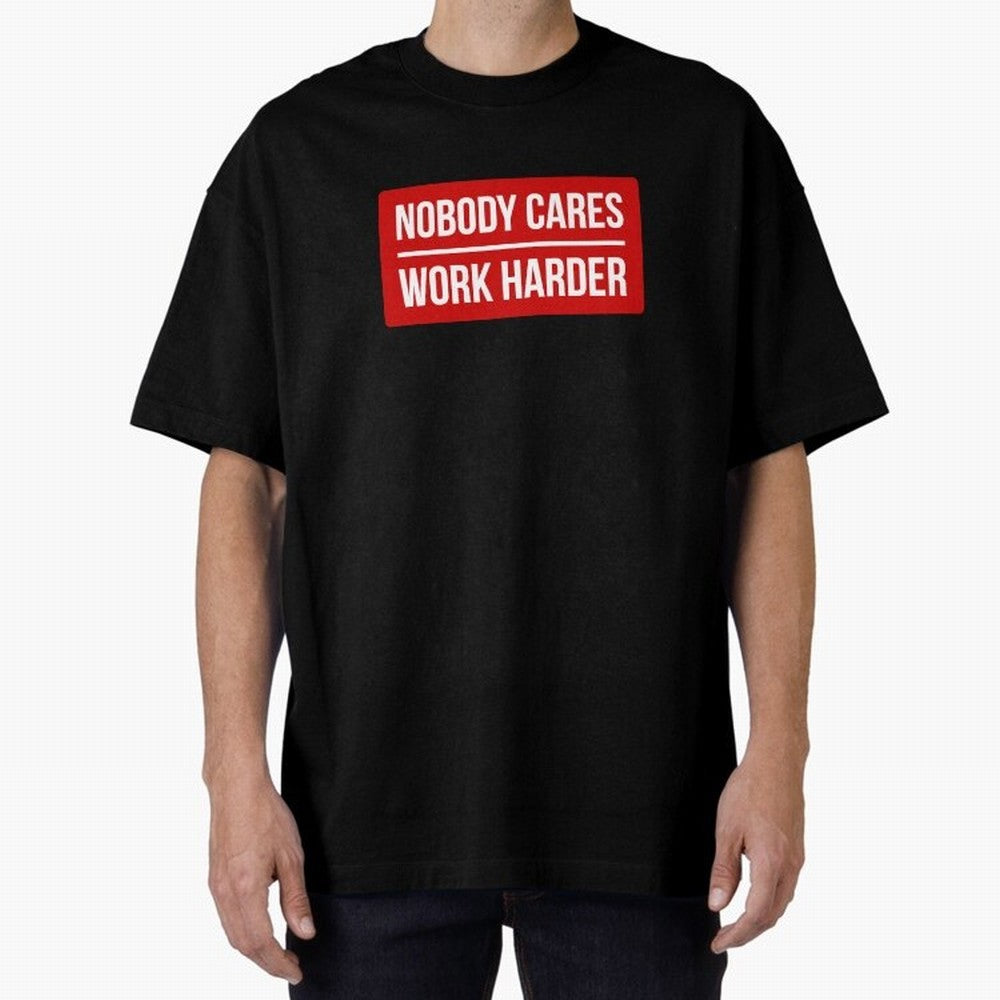 Nobody Cares Work Harder (Red Design) Oversized T-Shirt Celebrate Every Goal in FIFA World Cup 2026 Spirit, Centered on Netherlands, Mbappe, Vintage Soccer Flavor, Modern Football Stars, National Flags and Final Night Emotion; Ideal for Passionate