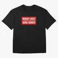 Nobody Cares Work Harder (Red Design) Oversized T-Shirt Celebrate Every Goal in FIFA World Cup 2026 Spirit, Centered on Netherlands, Mbappe, Vintage Soccer Flavor, Modern Football Stars, National Flags and Final Night Emotion; Ideal for Passionate