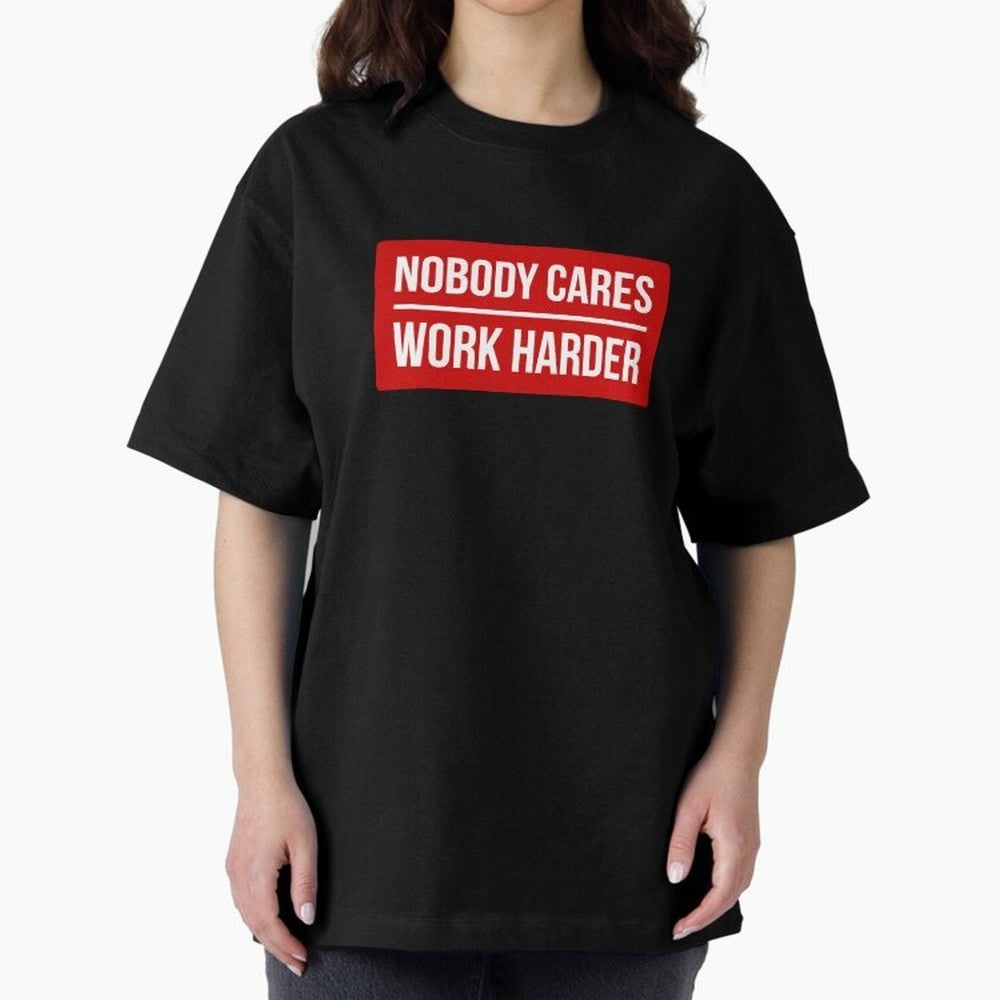 Nobody Cares Work Harder (Red Design) Oversized T-Shirt Celebrate Every Goal in FIFA World Cup 2026 Spirit, Centered on Netherlands, Mbappe, Vintage Soccer Flavor, Modern Football Stars, National Flags and Final Night Emotion; Ideal for Passionate