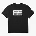 Nobody Cares Work Harder (White Rectangle Design) Oversized T-Shirt Showcase FIFA World Cup 2026 Capturing Cristiano Ronaldo, Haaland and CR7, Portugal Energy, Champion Mindset, Group Stage Buzz, Knockout Tension and Passionate Fan Culture; Great