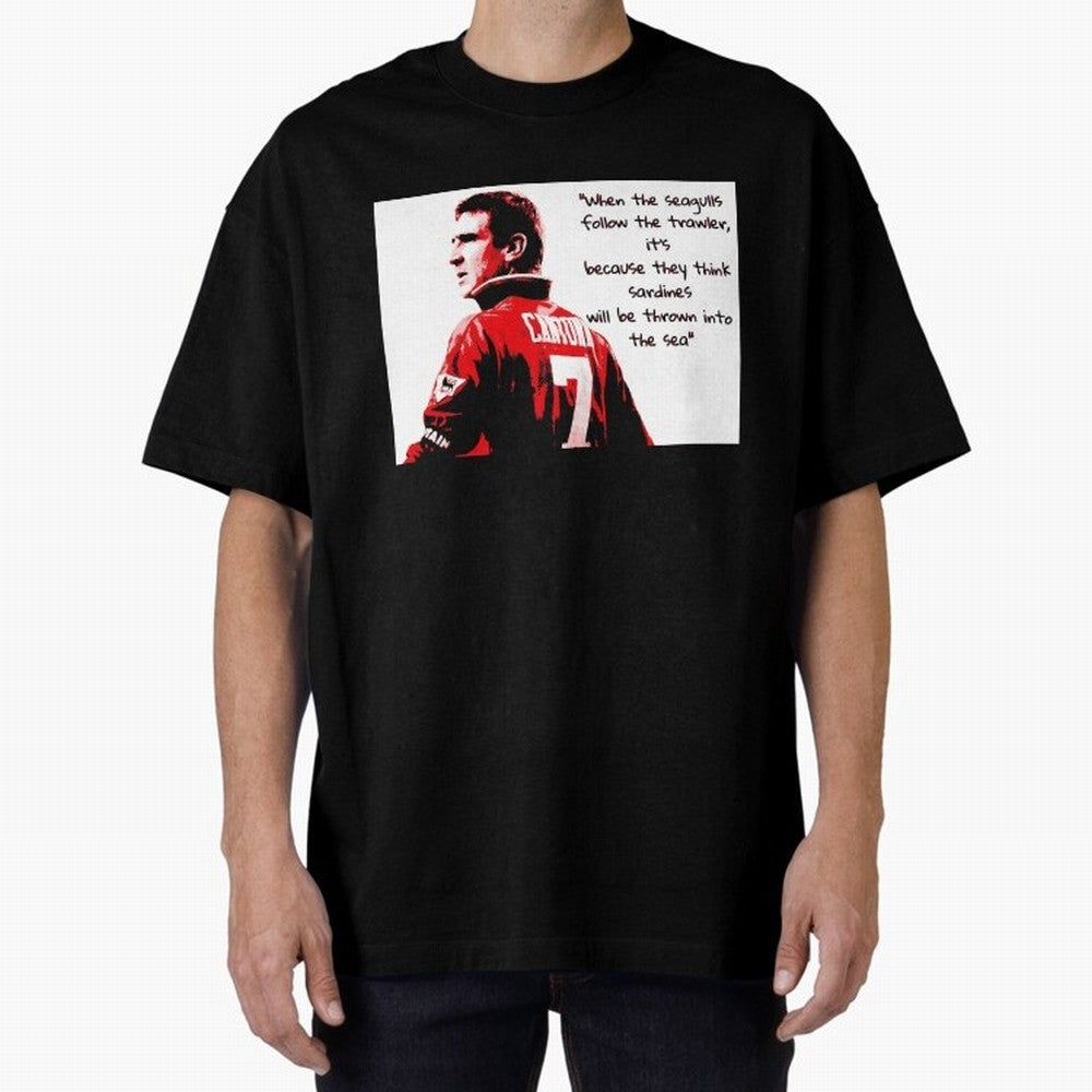 Eric Cantona - When the seagulls follow the trawler Oversized T-Shirt Celebrate the Stars of Global Football Passion for FIFA World Cup 2026, Filled with Neymar, Haaland and Cristiano Ronaldo, England and Germany, Champion Mindset, Group Stage