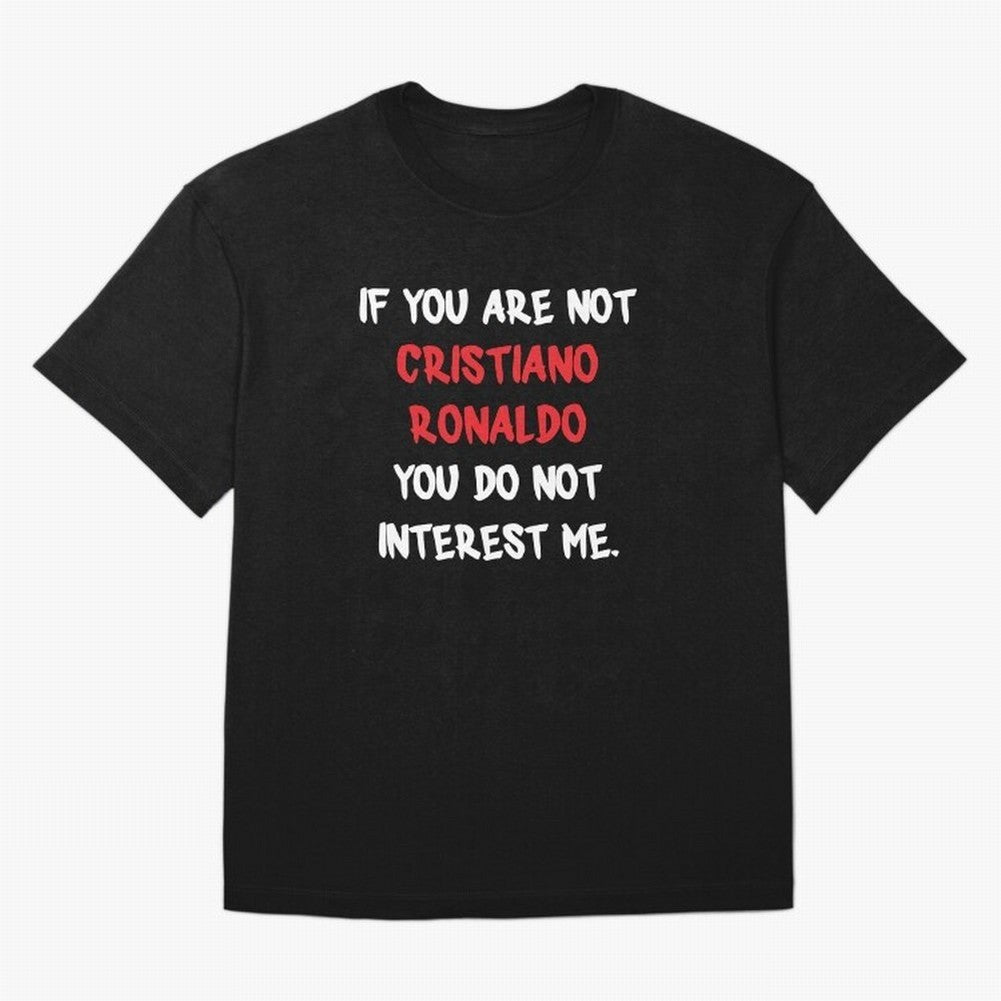 If you are not - Cristiano Ronaldo Oversized T-Shirt Stand with Global Football Passion for FIFA World Cup 2026 USA Canada Mexico, Capturing Messi, Spain and Netherlands, Soccer Culture, Superstar Moments, National Team Dreams and Competitive Fire;