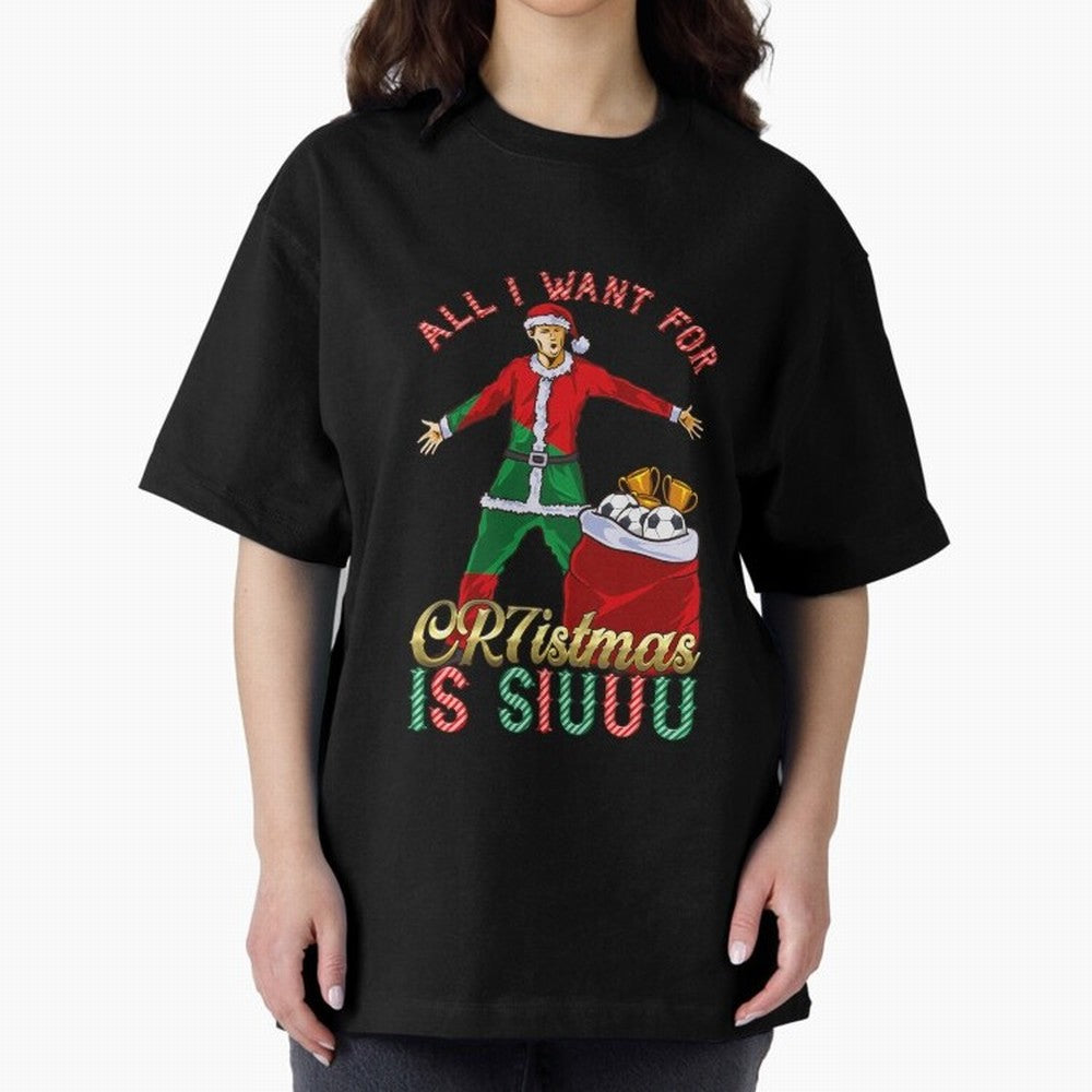 All I Want for CR7istmas is SIUUU - Cristiano Ronaldo / Portuguese Portugal World Cup MUFC Christmas Xmas Oversized T-Shirt Celebrate National Team Dreams in Global Football Passion for FIFA World Cup 2026 USA Canada Mexico, Featuring CR7 and