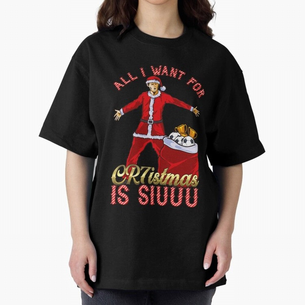 All I Want for CR7istmas is SIUUU - Cristiano Ronaldo Manchester United MUFC Christmas Jumper Oversized T-Shirt Celebrate Football Dreams Across Match Day Hype around FIFA World Cup 2026 Group Stage, Messi, Brazil, Champion Mindset, Group Stage