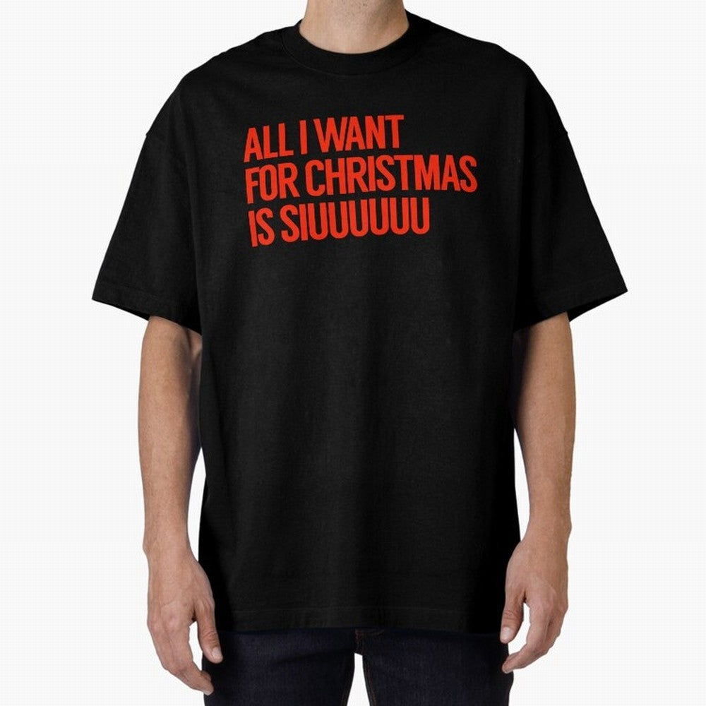Cristiano Ronaldo - All I Want For Christmas Is Siuuuuuu Oversized T-Shirt Join the Countdown to FIFA World Cup 2026 USA Canada Mexico with Cristiano Ronaldo, Haaland and CR7, Brazil Energy, Game Day Rituals, Football Legends, Country Pride and the