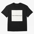 I Have Nothing To Prove Oversized T-Shirt Celebrate National Team Dreams in FIFA World Cup 2026 Spirit, Built around France and Portugal, Haaland and Mbappe, Championship Spirit, Famous Goals, Roaring Crowds and International Football Unity; Built