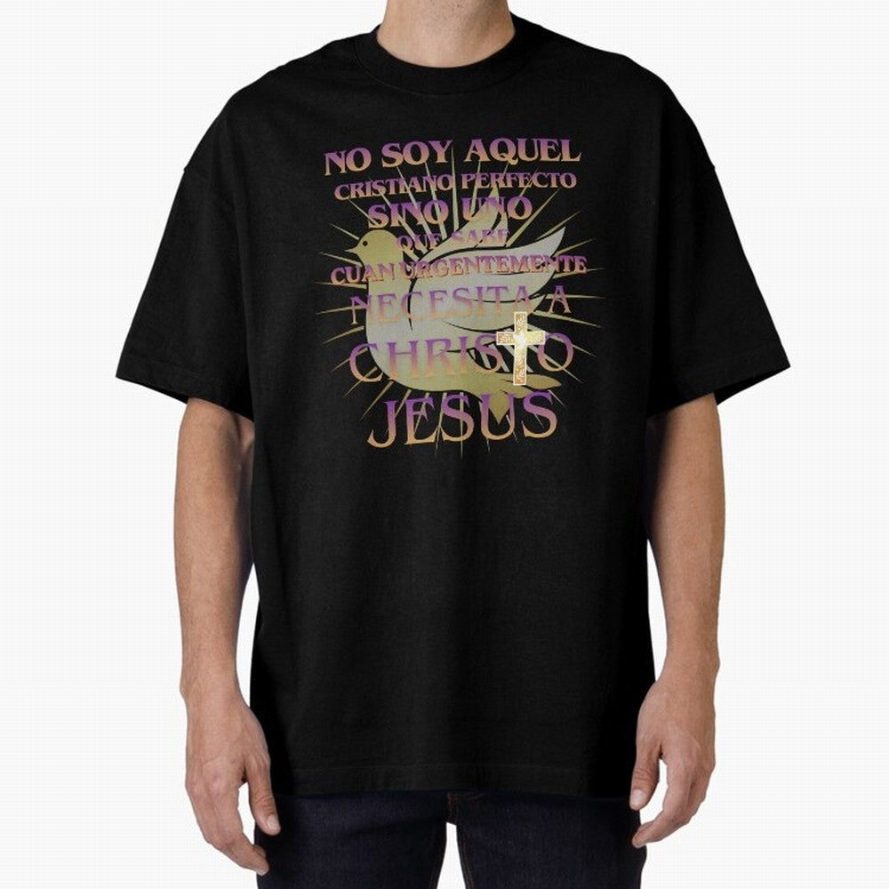 No soy aquel cristiano perfecto - Spanish Faith Quote Oversized T-Shirt Show Support during FIFA World Cup 2026 Group Stage for Fans of Cristiano Ronaldo, Haaland and CR7 and Germany, Bringing Match Day Excitement, Supporter Culture, Golden Goals