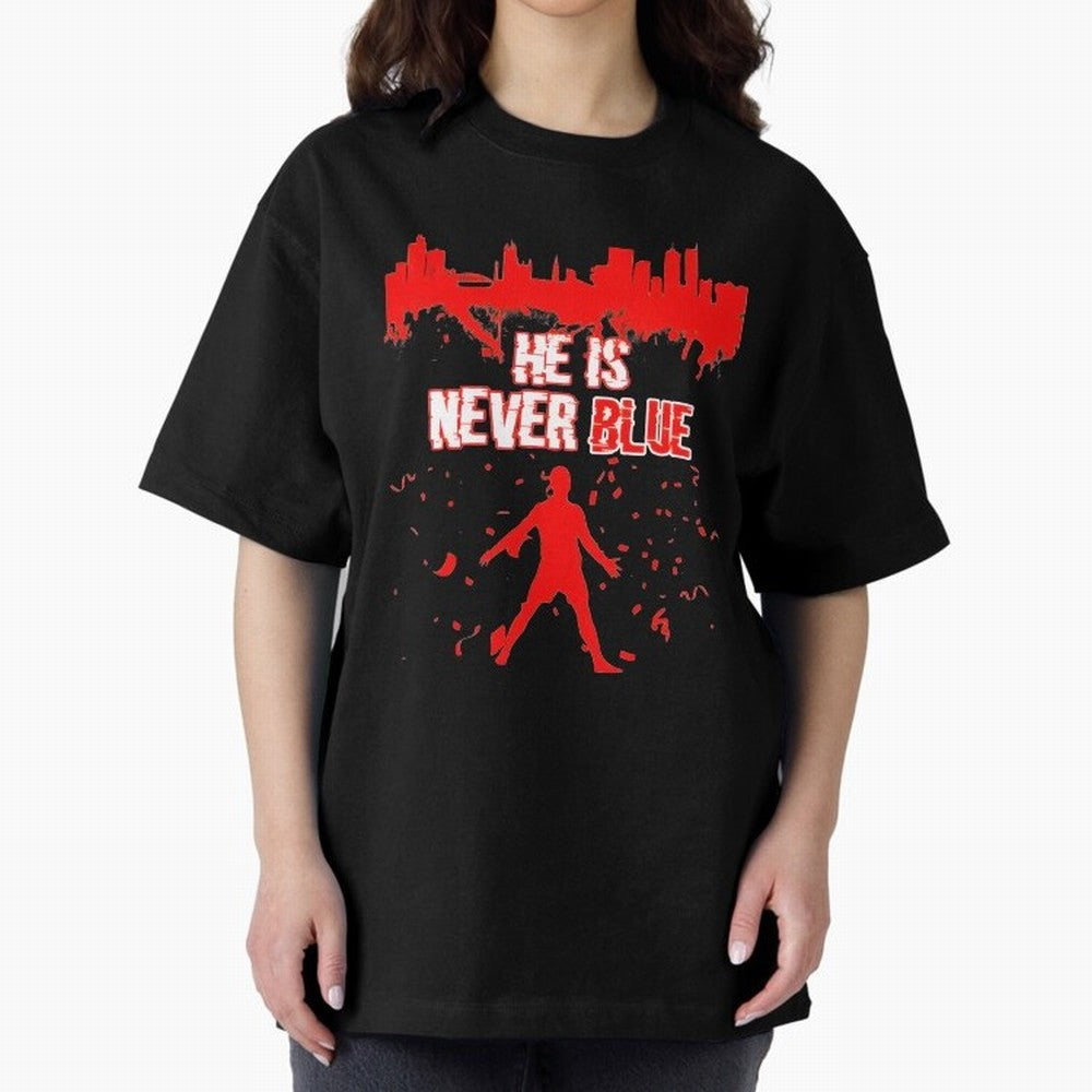 Cr7-Ronaldo-He Is Never Blue Manchester-Red Oversized T-Shirt Celebrate Football Heritage in Global Football Passion for FIFA World Cup 2026 Group Stage, Connected to Haaland, England, France and Netherlands, Global Supporter Spirit, Legendary