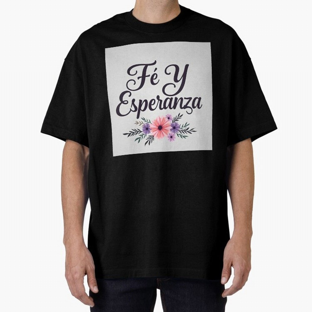 Fe Y Esperanza T shirt Oversized T-Shirt Celebrate Golden Goal Energy in FIFA World Cup 2026 USA Canada Mexico Inspired by Mbappe, Netherlands Energy, Tournament Hype, Historic Matchups, Family Viewing Parties and Global Sports Pride; Perfect for