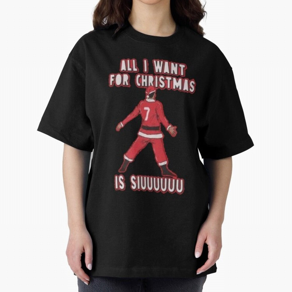 All I Want For Christmas Is Siuuu (3) Oversized T-Shirt Show Support during Match Day Hype around FIFA World Cup 2026, Haaland and Mbappe, France, Football Passion, Legendary Performances, Festival Vibes and Supporter Community; Perfect for People
