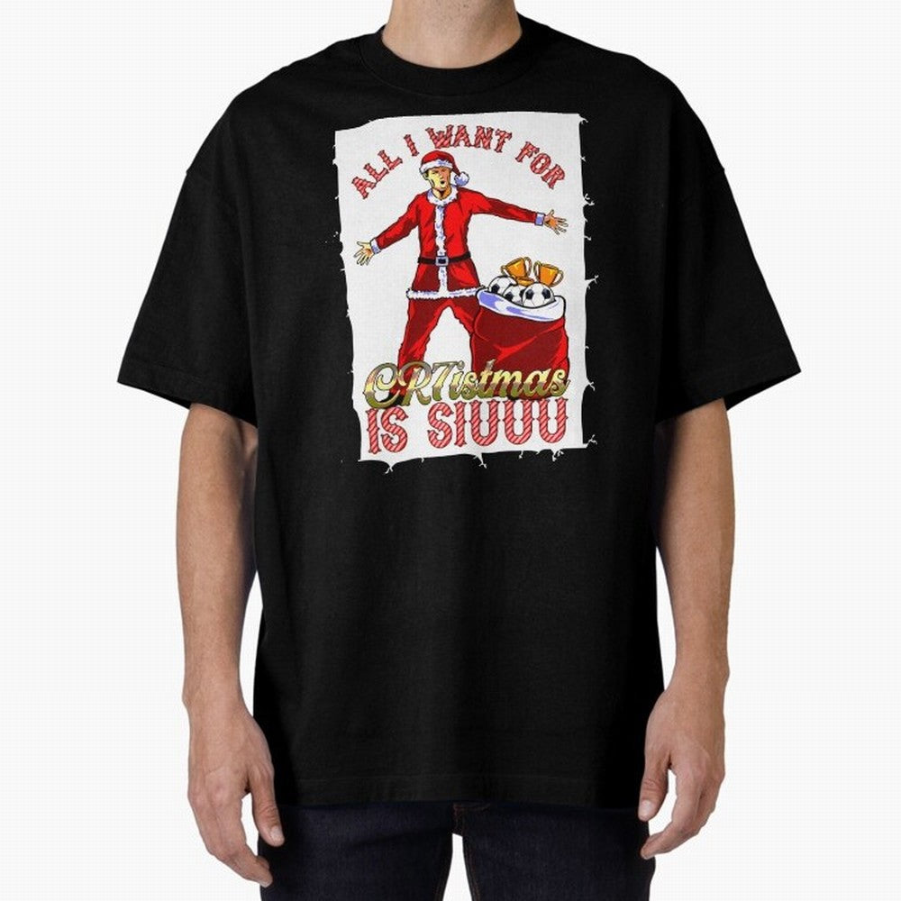 all i want for christmas is siu Oversized T-Shirt Celebrate the Biggest Stage of FIFA World Cup 2026 Group Stage for Fans of Messi and England and Germany, Bringing Supporter Pride, Iconic Celebrations, Legendary Names and Global Match Day Energy;