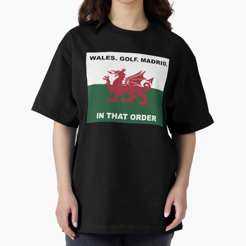 Wales Golf Madrid In That Order Oversized T-Shirt Honor the Beautiful Game during FIFA World Cup 2026 Capturing Messi and Cristiano Ronaldo, Spain Energy, Stadium Memories, Football Loyalty, International Chants and Championship Tradition; Perfect