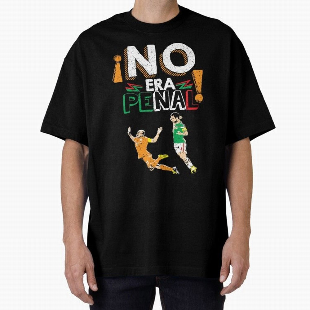 No Era Penal Oversized T-Shirt Bring a Champion Mindset to FIFA World Cup 2026 USA Canada Mexico for Fans of Messi, Neymar and Mbappe and Germany, Bringing Goal Celebration Energy, Supporter Heritage, Football Icons and Worldwide Tournament Joy;