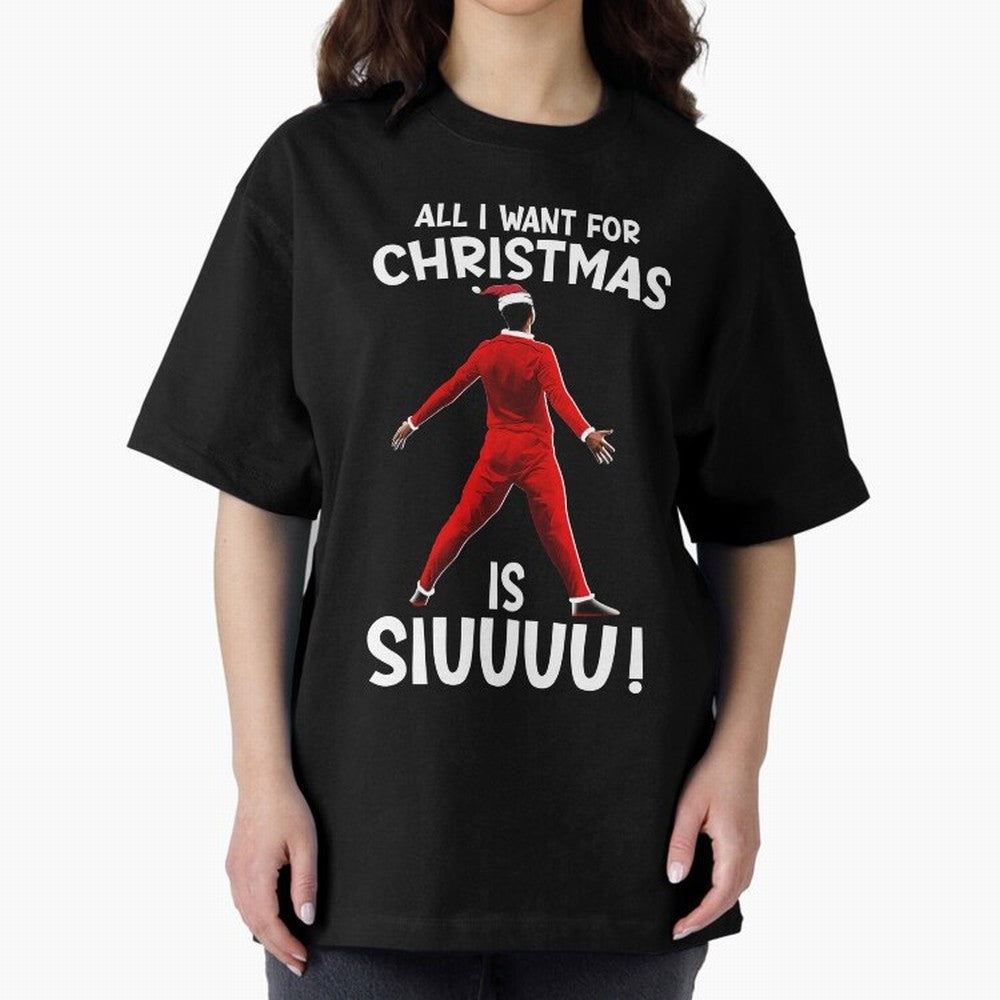 All I Want For Christmas Is Siuuu CR7 fans Xmas Christian Ronaldo Oversized T-Shirt Share the Excitement of Match Day Hype around FIFA World Cup 2026 USA Canada Mexico, Messi, Neymar and Mbappe, Spain and Netherlands, Sports Nostalgia,