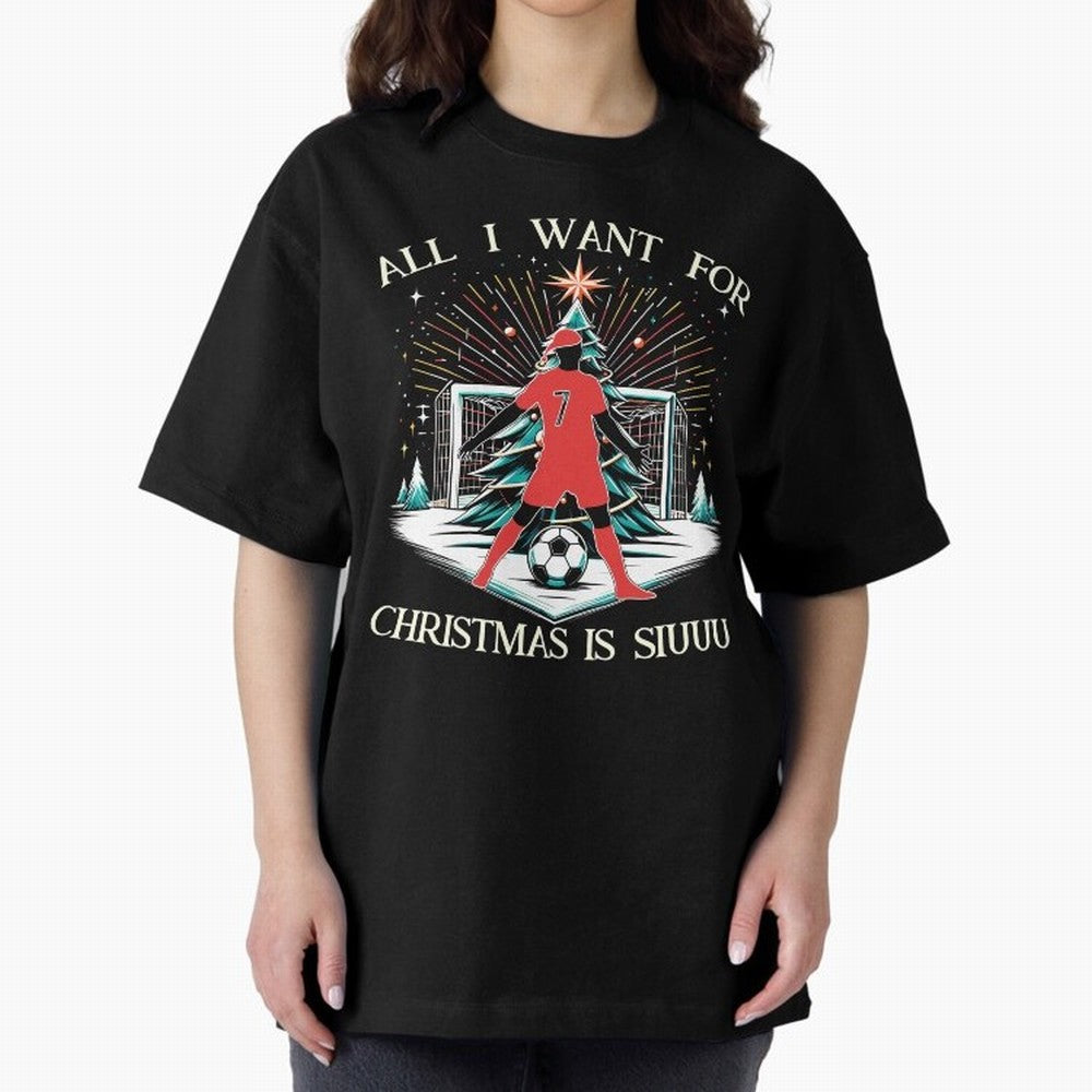 All I Want For Christmas Is Siuuu CR7 fans Christian Ronaldo Xmas Oversized T-Shirt Feel the Trophy Chase of the FIFA World Cup 2026 USA Canada Mexico Journey through CR7 Highlights, Germany Pride, Game Day Rituals, Football Legends, Country Pride