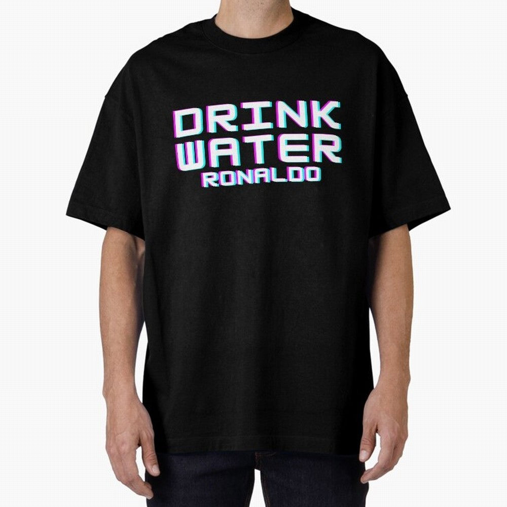 drink water ronaldo Oversized T-Shirt Carry the Dream of FIFA World Cup 2026 Group Stage Centered on CR7 and Messi, France and Portugal Energy, Fan Favorite Moments, National Team Passion, Big Match Drama and Soccer History; Great for Supporters