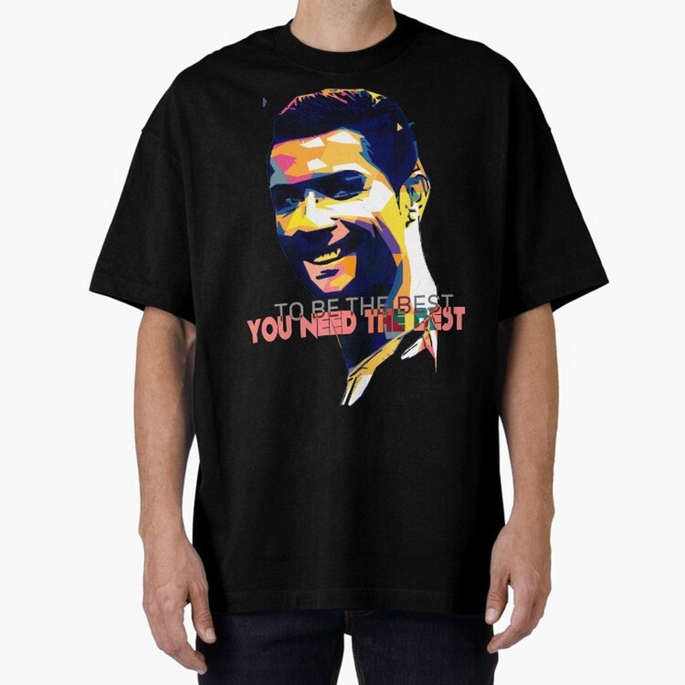 Cristiano Ronaldo To be the best, you need the best Quote Pop art Oversized T-Shirt Showcase FIFA World Cup 2026 Inspired by Messi, Argentina Energy, Worldwide Fan Energy, Dramatic Goals, Stadium Lights and Championship Celebrations; Perfect for