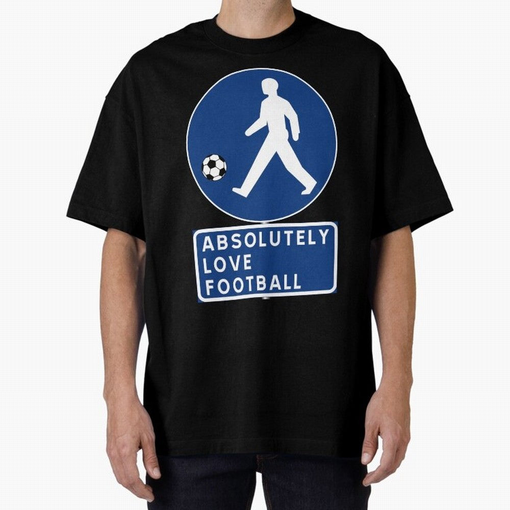 Absolutely Love Football Oversized T-Shirt Get Ready for Match Day Hype around FIFA World Cup 2026, Neymar, France and Portugal, Football Festival Excitement, Trophy Ambitions, Country Rivalries and Star Player Buzz; Great for Supporters Who Love