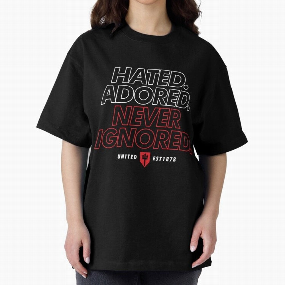 Hated, Adored, Never Ignored - Manchester United! Oversized T-Shirt Fuel Your Fan Pride for the FIFA World Cup 2026 Group Stage Journey through Haaland Highlights, Argentina, France and Brazil Pride, Champion Mindset, Group Stage Buzz, Knockout