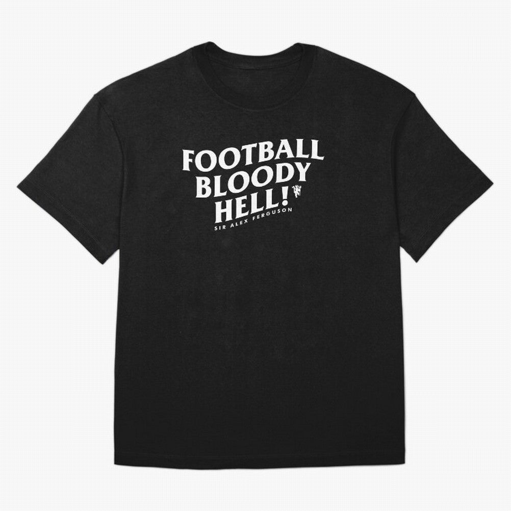 Football Bloody Hell - Sir Alex Ferguson Oversized T-Shirt Show Your Stadium Side during Global Football Passion for FIFA World Cup 2026 Group Stage, with CR7, France, Fan Favorite Moments, National Team Passion, Big Match Drama and Soccer History;