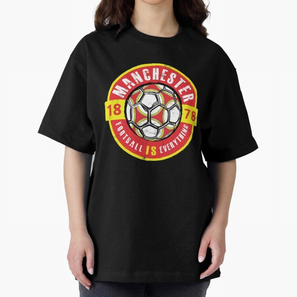 Football Is Everything - Manchester Fan Vintage Oversized T-Shirt Turn Every Weekend Toward the FIFA World Cup 2026 Journey through CR7 Highlights, Spain and Netherlands Pride, Tournament Hype, Historic Matchups, Family Viewing Parties and Global