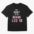 The Goat is in Miami - Leo 10 Essential T-Shirt Show Fan Pride Across FIFA World Cup 2026 USA Canada Mexico Driven by Neymar, Portugal, Spain and Germany Energy, Stadium Chants, National Pride, Trophy Dreams and Unforgettable Football Memories;