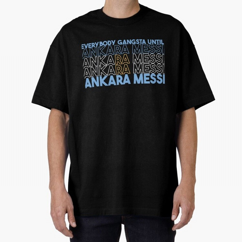 Everybody Gangsta - Lionel Messi - Ankara Messi Classic T-Shirt Support the FIFA World Cup 2026 USA Canada Mexico Journey through Haaland and Mbappe Highlights, England, France and Netherlands Pride, Vintage Soccer Flavor, Modern Football Stars,