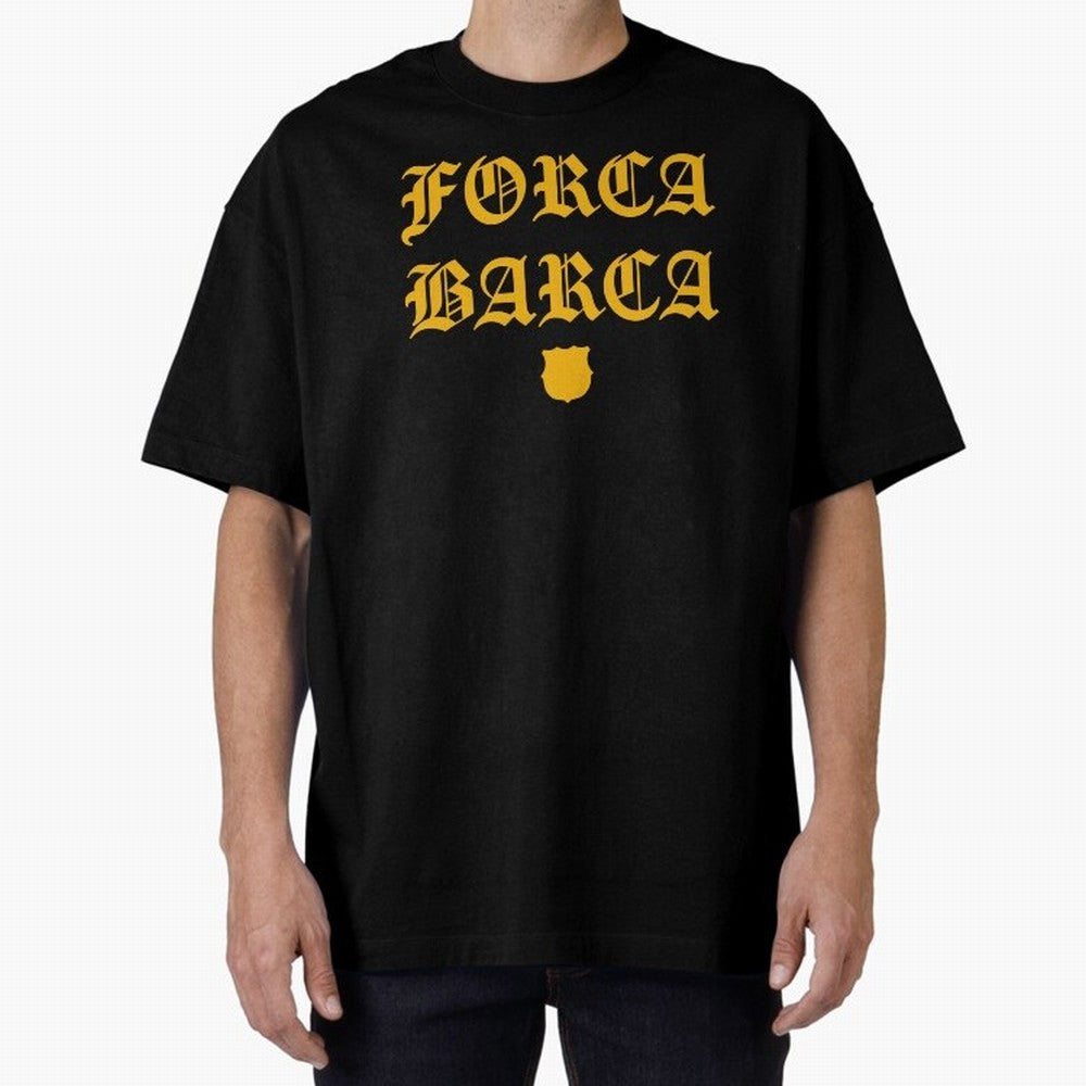 Forca Barca Oversized T-Shirt Celebrate Football Heritage in the FIFA World Cup 2026 Journey through Mbappe Highlights, Portugal Pride, Global Supporter Spirit, Legendary Goals, National Colors and Tournament Celebration; Ideal for Passionate Fans
