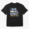 Que miras bobo anda pa alla Classic T-Shirt Celebrate Soccer Greatness during Match Day Hype around FIFA World Cup 2026 USA Canada Mexico, Haaland, Argentina, France and Brazil, Global Supporter Spirit, Legendary Goals, National Colors and