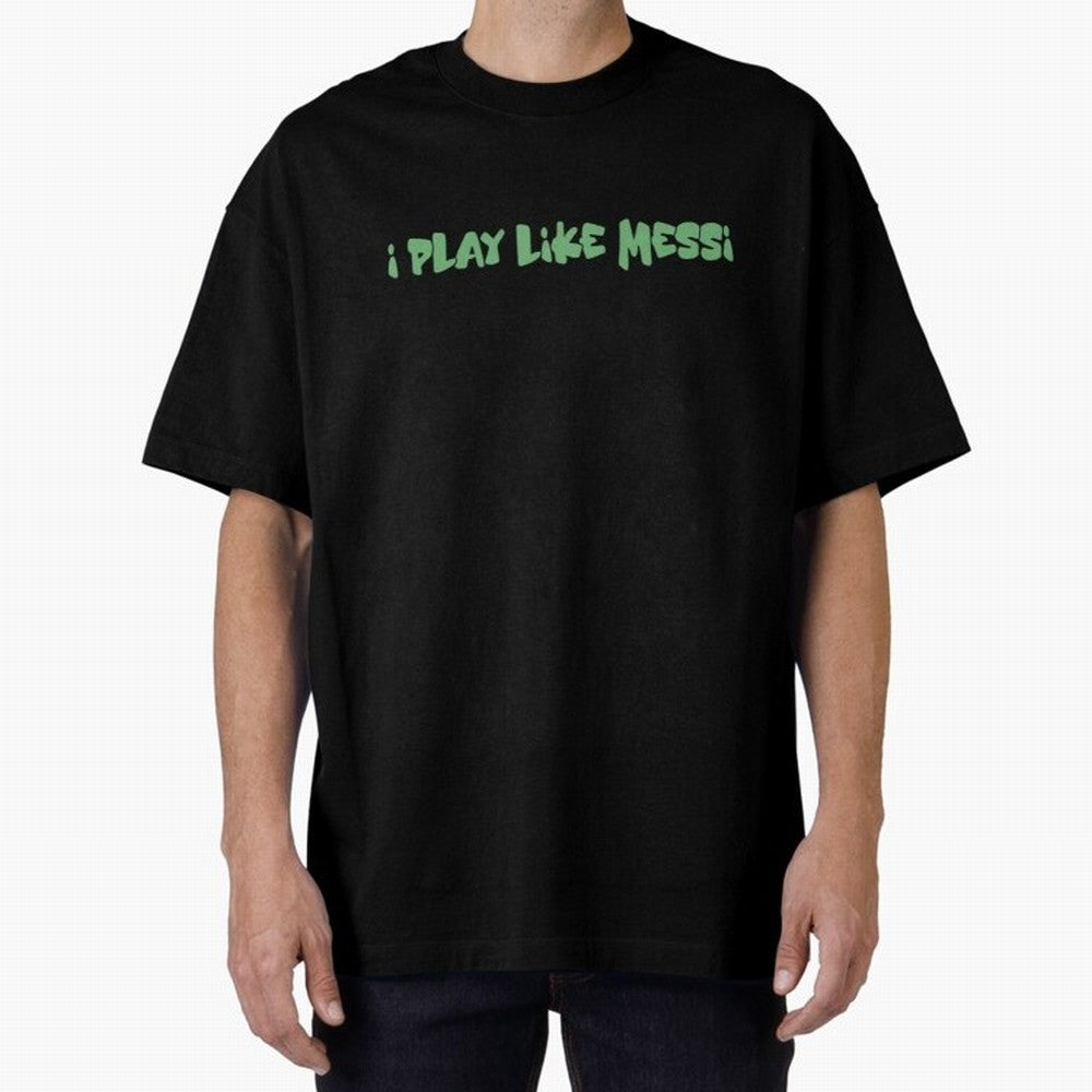 Funny Soccer Shirt & Mug ¨C I Play Like Messi When No One¡¯s Watching Classic T-Shirt Carry the Colors and Pride of FIFA World Cup 2026 Group Stage Centered on Messi, France and Portugal Energy, Stadium Chants, National Pride, Trophy Dreams and