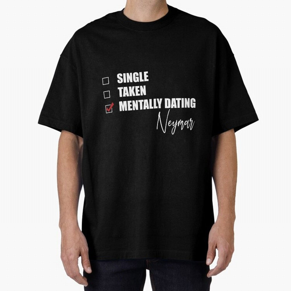 Mentally Dating Neymar Essential T-Shirt Honor Football Greatness during Global Football Passion for FIFA World Cup 2026, Highlighting Cristiano Ronaldo, Haaland and CR7, England, Champion Mindset, Group Stage Buzz, Knockout Tension and Passionate