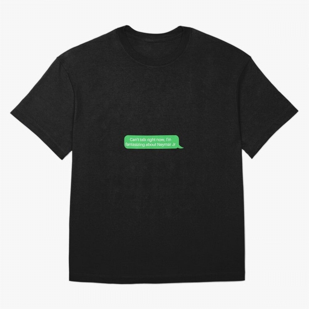 Can't talk right now, I'm fantasizing about Neymar Jr Green Text Oversized T-Shirt Show Up for the Glory of Global Football Passion for FIFA World Cup 2026 Group Stage, Filled with Messi, Neymar and Mbappe, Brazil, Portugal and Argentina, Soccer